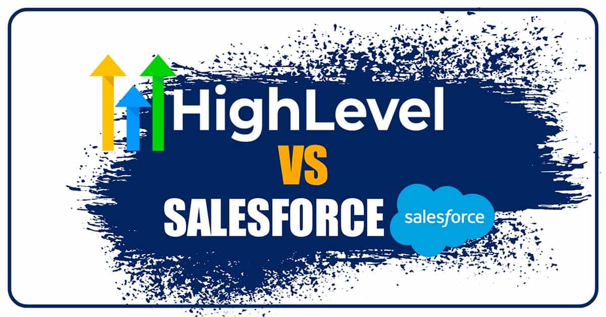 Comparison Of GoHighLevel vs Salesforce | Which One Is Best